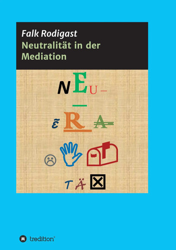 Neutralität der mediation - neutralität,